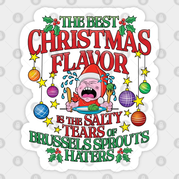 The Best Christmas Flavor is the Salty Tears of Brussels Sprouts Haters (US Spelling) Sticker by RobiMerch